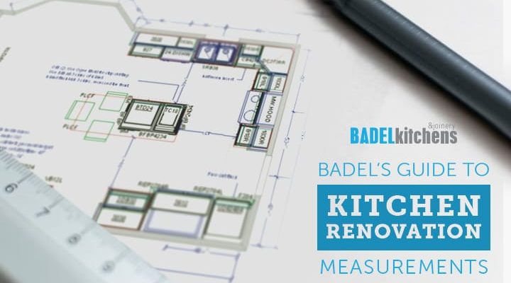 badel's guide to kitchen renovation measurements
